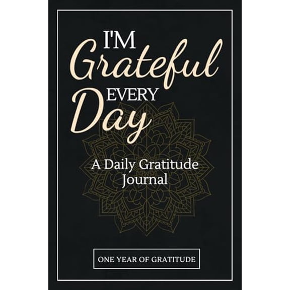 Pre-Owned I'm Grateful Every Day - One Year of Gratitude: Daily Gratitude Journal - 52 Weeks of Gratitude - 5 Minutes A Day - Mandala Design (Paperback) 1708518517 9781708518516