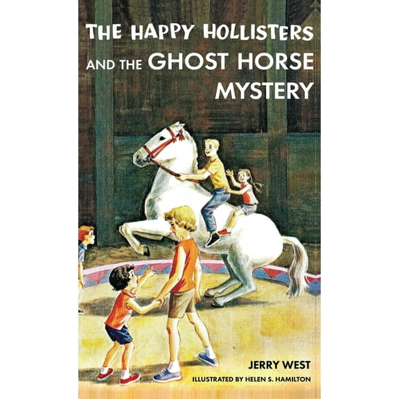 Happy Hollisters The Happy Hollisters and the Ghost Horse Mystery: HARDCOVER Special Edition, Book 29, (Hardcover)