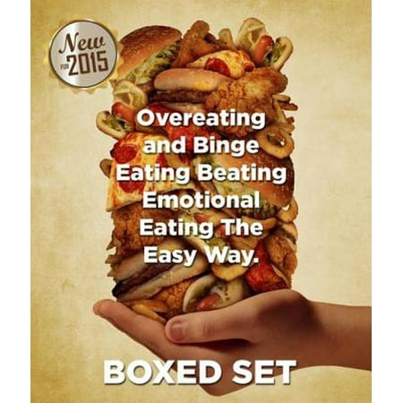 Overeating and Binge Eating Beating Emotional Eating The Easy Way - (Best Way To Detox After Binge Eating)