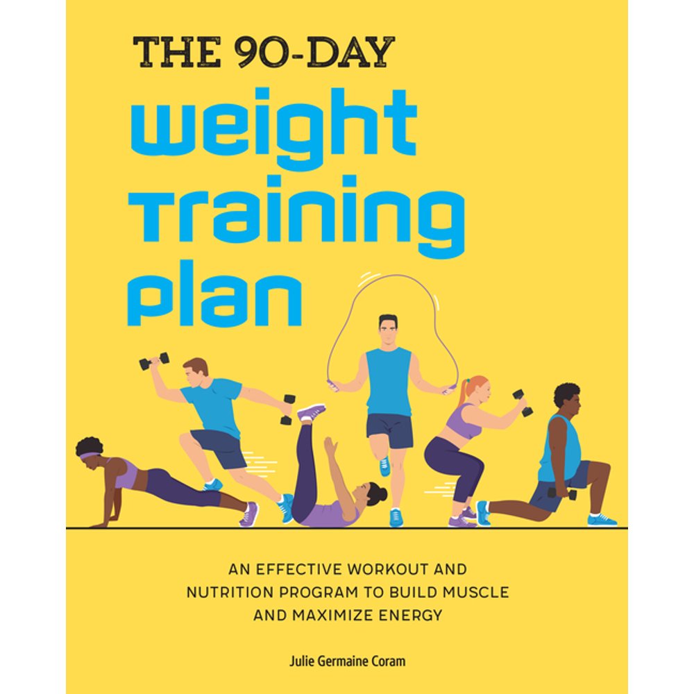 The 90Day Weight Training Plan An Effective Workout and