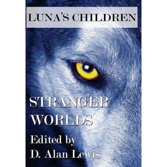 Luna's Children: Stranger Worlds, (Hardcover)