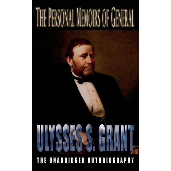 Personal Memoirs of General Ulysses S. Grant (Hardcover)