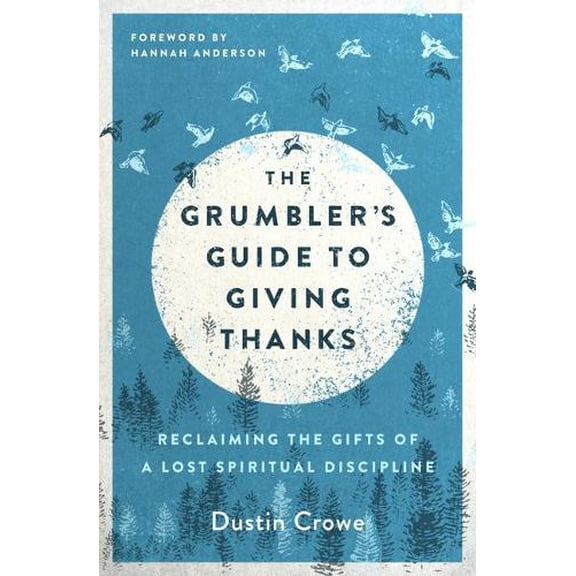Pre-Owned Grumbler's Guide to Giving Thanks, The: Reclaiming the Gifts of a Lost Spiritual Discipline Paperback