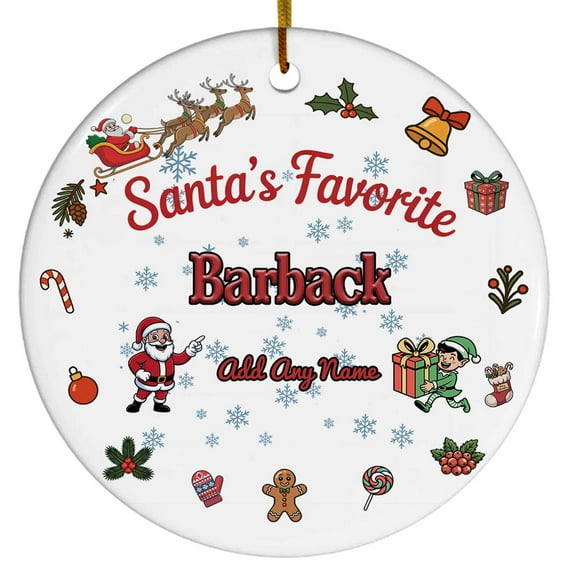 Santa's Favorite Barback Ceramic Ornament, Custom Christmas Ornament, Christmas 2025 Tree Decoration, Gift for Family, Friends & Coworkers