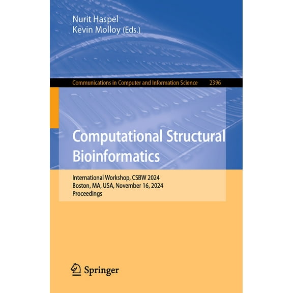 Communications in Computer and Informati Computational Structural Bioinformatics: International Workshop, Csbw 2024, Boston, Ma, Usa, November 16, 2024, Proceedi, Book 2396, (Paperback)