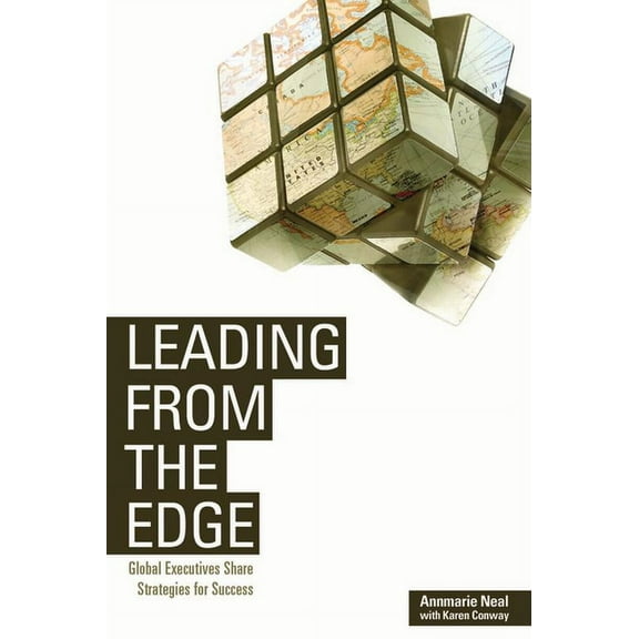 Leading from the Edge: Global Executives Share Strategies for Success, (Paperback)