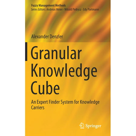 Fuzzy Management Methods: Granular Knowledge Cube: An Expert Finder System for Knowledge Carriers