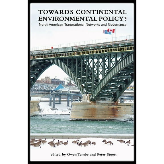 Suny Environmental Governance: Local-Reg Towards Continental Environmental Policy?: North American Transnational Networks and Governance, (Paperback)