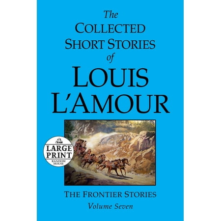 The Collected Short Stories Of Louis L Amour Volume 7