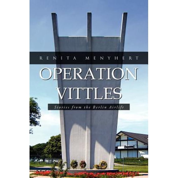 Pre-Owned Operation Vittles: Stories from the Berlin Airlift (Paperback) 1469143909 9781469143903