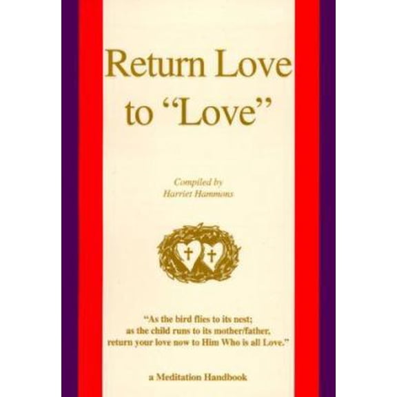 Pre-Owned Return Love to Love (Paperback) 1579181201 9781579181208