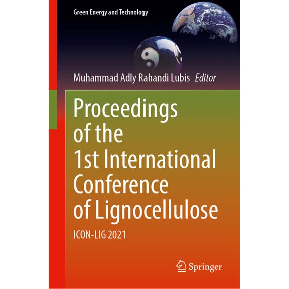 Green Energy and Technology Proceedings of the 1st International Conference of Lignocellulose: Icon-Lig 2021, (Hardcover)