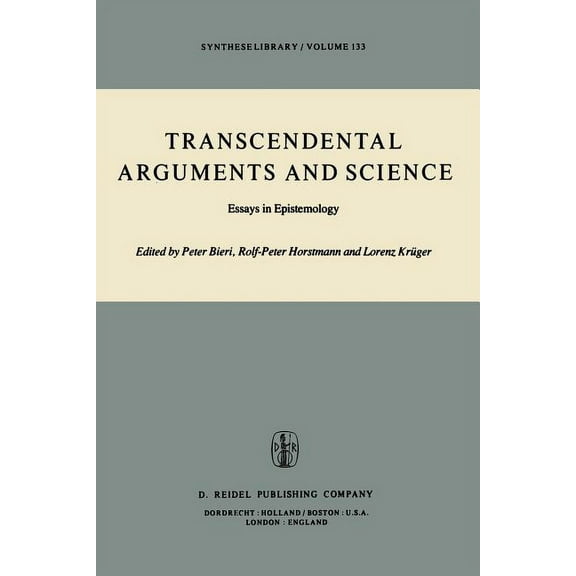 Synthese Library Transcendental Arguments and Science: Essays in Epistemology, Book 133, (Paperback)