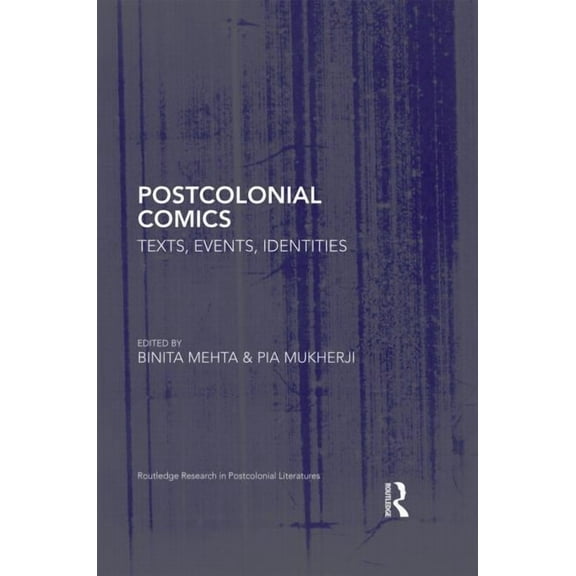 Routledge Research in Postcolonial Liter Postcolonial Comics: Texts, Events, Identities, (Hardcover)