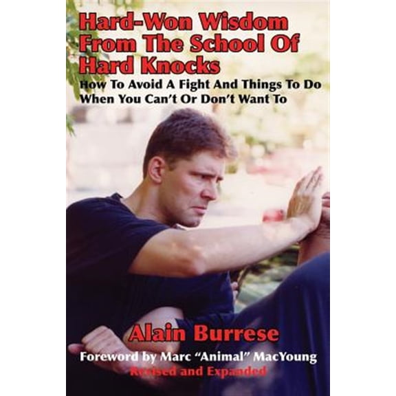 Pre-Owned Hard-Won Wisdom from the School of Hard Knocks (Revised and Expanded): How to Avoid a Fight and Things to Do When You Can't or Don't Want to