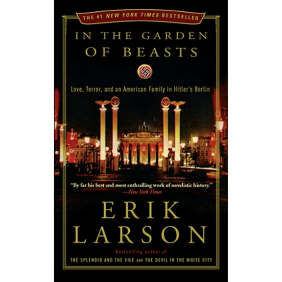 Pre-Owned In the Garden of Beasts: Love, Terror, and an American Family in Hitler's Berlin (Paperback 9780307408853) by Erik Larson
