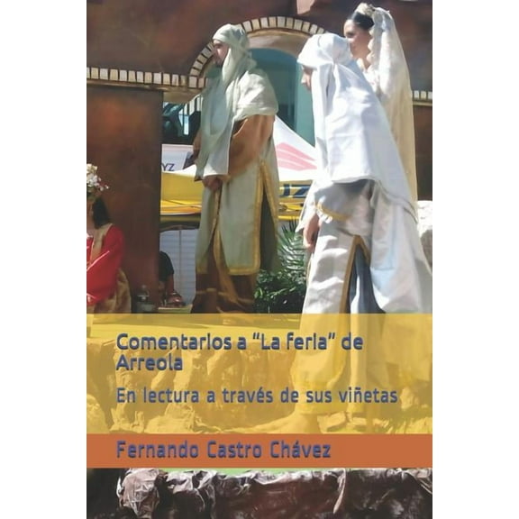 Comentarios a La feria de Arreola: En lectura a través de sus viñetas (Spanish Edition)