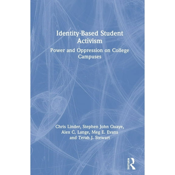 Identity-Based Student Activism: Power and Oppression on College Campuses, (Hardcover)