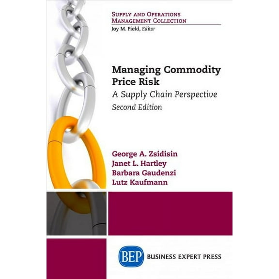 Managing Commodity Price Risk: A Supply Chain Perspective, Second Edition