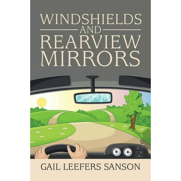 Windshields and Rearview Mirrors (Paperback)
