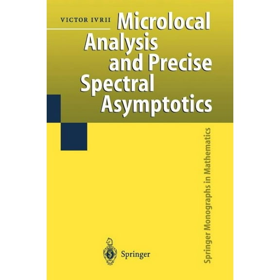 Springer Monographs in Mathematics Microlocal Analysis and Precise Spectral Asymptotics, (Paperback)
