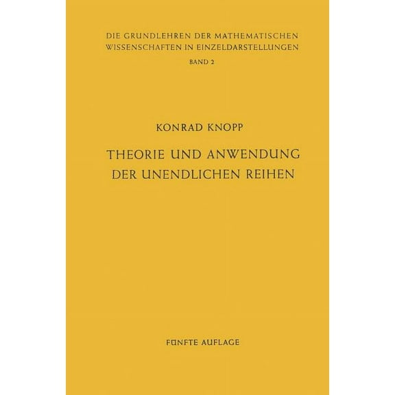 Grundlehren Der Mathematischen Wissensch Theorie Und Anwendung Der Unendlichen Reihen, Book 2, (Paperback)