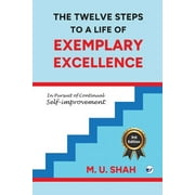 The Twelve Steps To A Life Of Exemplary Excellence (Paperback)