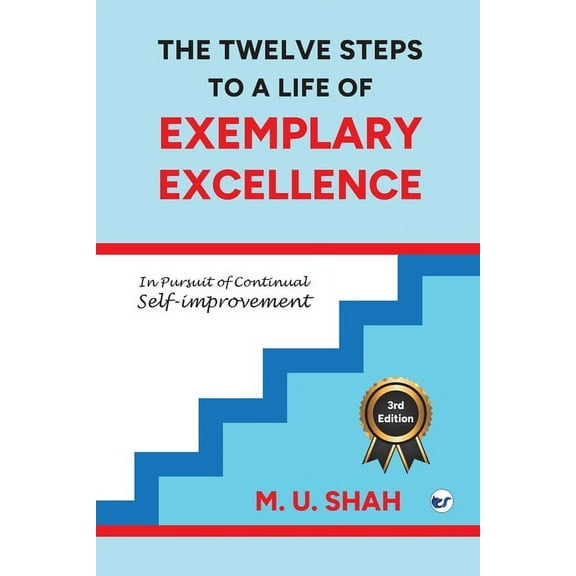 The Twelve Steps To A Life Of Exemplary Excellence, (Paperback)