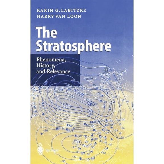 The Stratosphere: Phenomena, History, and Relevance, (Hardcover)