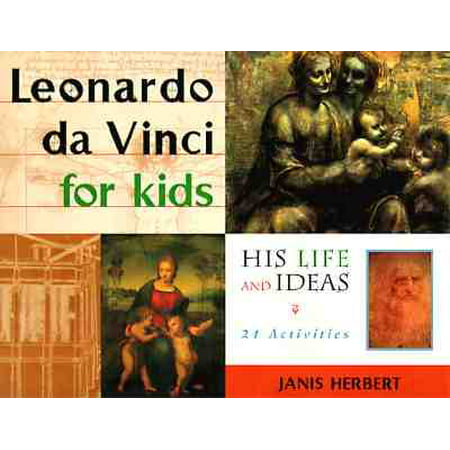 Leonardo da Vinci for Kids : His Life and Ideas, 21 (Best Of Waste Craft Ideas For Kids)