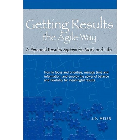 Pre-Owned Getting Results the Agile Way: A Personal Results System for Work and Life (Paperback) 0984548203 9780984548200
