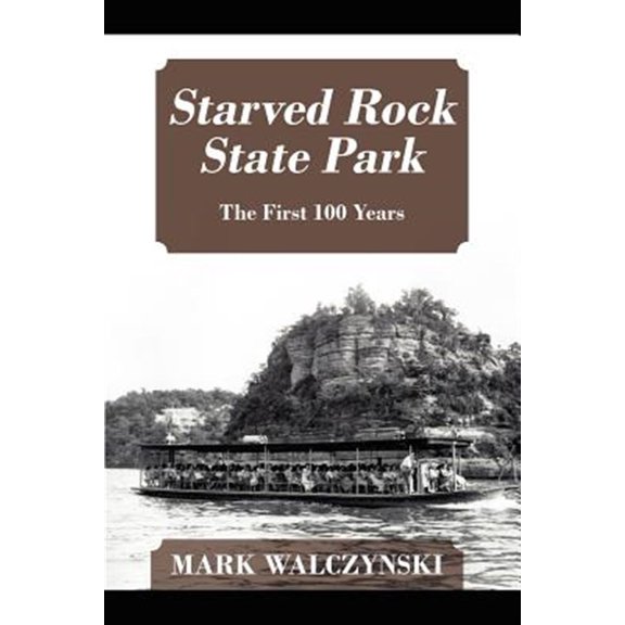 Pre-Owned Starved Rock State Park: The First 100 Years (Paperback)