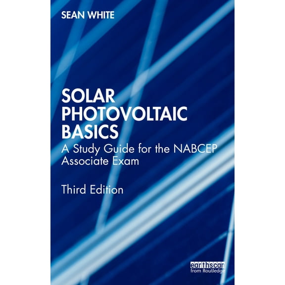 Solar Photovoltaic Basics: A Study Guide for the NABCEP Associate Exam, (Paperback)