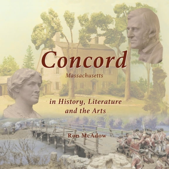 Concord Massachusetts in History, Literature, and the Arts, (Paperback)