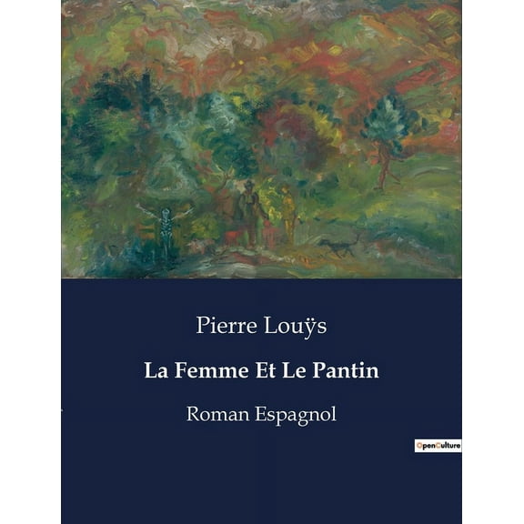 La Femme Et Le Pantin: Roman Espagnol, (Paperback)