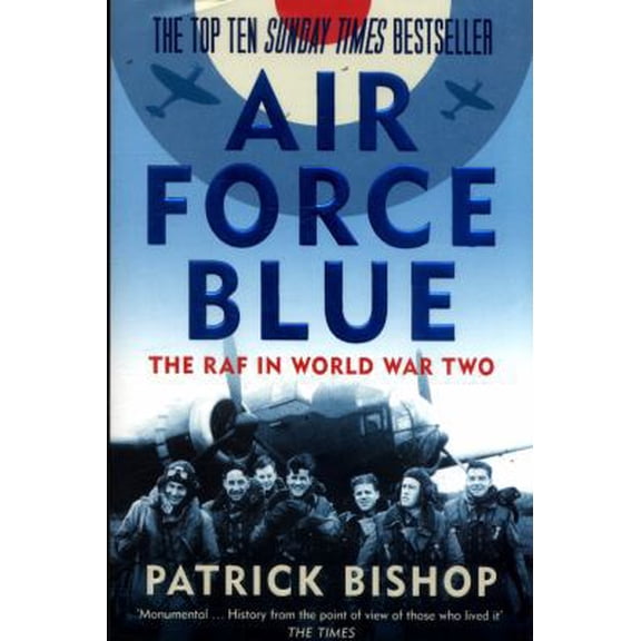 Pre-Owned Air Force Blue: The RAF in World War Two (Paperback) 0007433158 9780007433155