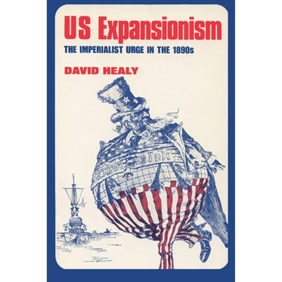 Pre-Owned US Expansionism: The Imperialist Urge in the 1890s (Paperback) 0299058549 9780299058548