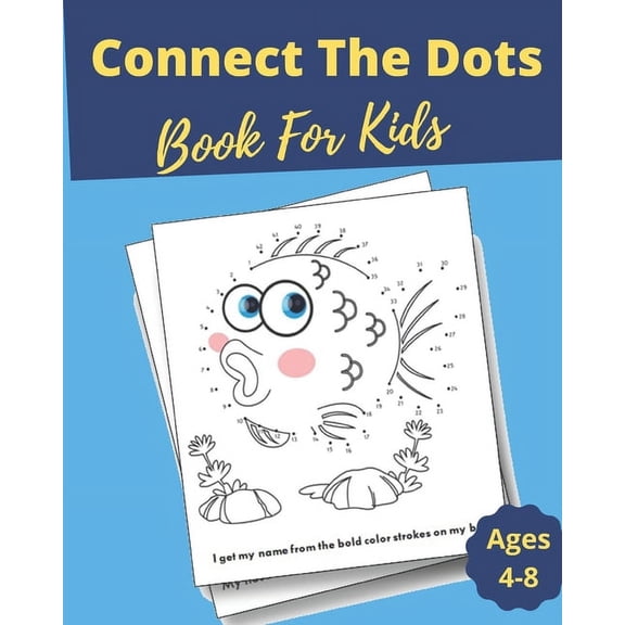 Connect The Dots Book For Kids Ages 4-8: Dot to Dot Puzzles   Facts To Read for Fun and Learning, Filled With Cute Animals, Dinosaurs, Vehicules, for Kids, Toddlers, Boys and Girls Ages 4-6, 6-8 (Pape