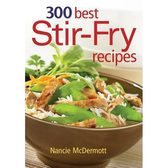 Pre-Owned 300 Best Stir-Fry Recipes (Paperback) 0778801578 9780778801573