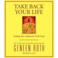 thumbnail image 2 of Take Back Your Life: Ending Your Obsession With Food, 2 of 3
