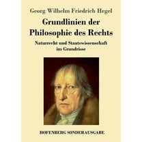 Grundlinien der Philosophie des Rechts: Naturrecht und Staatswissenschaft im Grundrisse (Paperback)