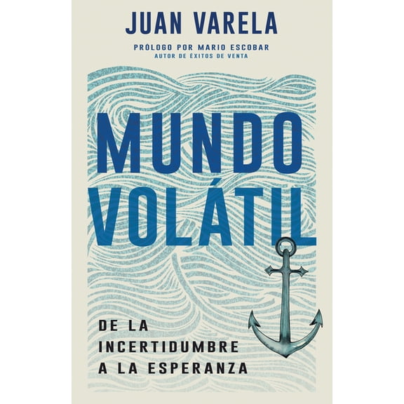 Mundo Volátil: de la Incertidumbre a la Esperanza, (Paperback)