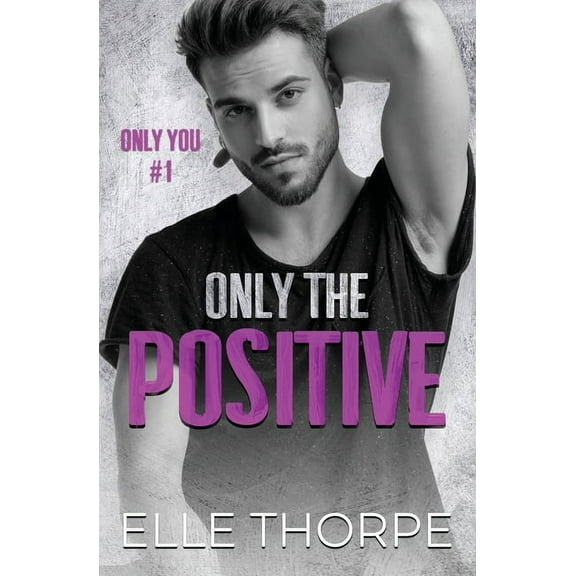 Only You Only the Positive, Book 1, (Paperback)
