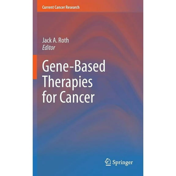 Current Cancer Research Gene-Based Therapies for Cancer, (Hardcover)