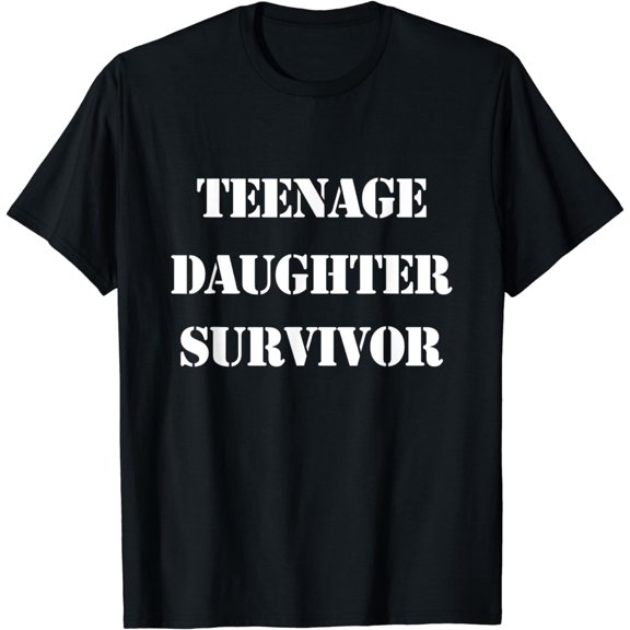 Teenage Daughter Survivor - Popular Parenting Quote T-Shirt