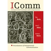 ICOMM: Interpersonal Concepts and Competencies : Foundations of Interpersonal Communication (Paperback)