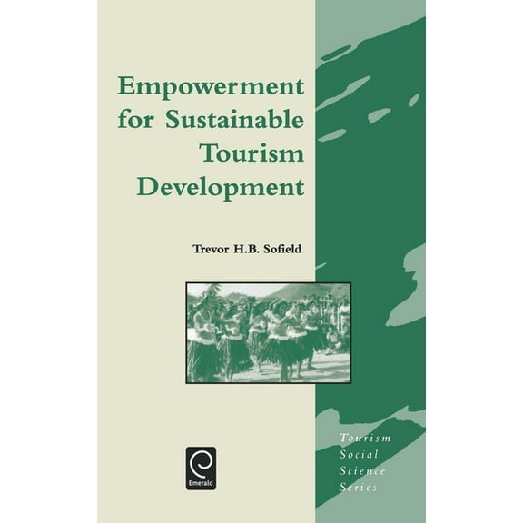 Tourism Social Science Empowerment for Sustainable Tourism Development, Book 7, (Hardcover)