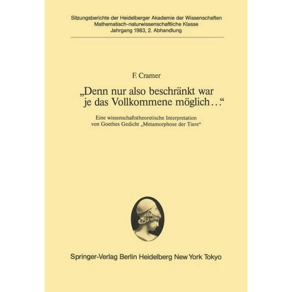 "Denn Nur Also BeschrÃ¤nkt War Je Das Vollkommene MÃ¶glich...": Eine Wissenschaftstheoretische Interpretation Von Goethes , (Paperback)