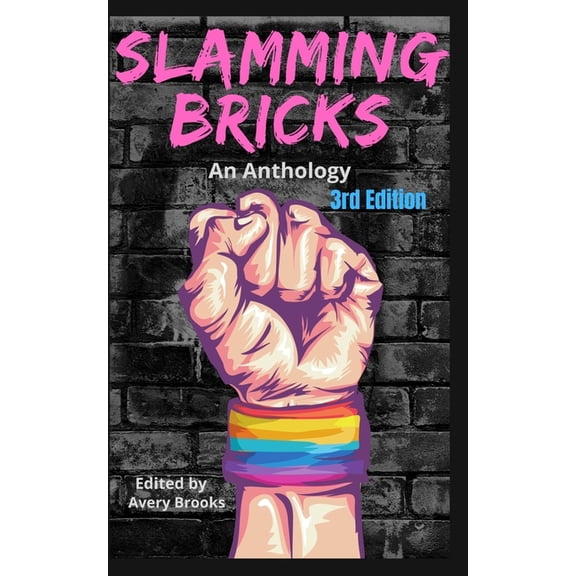 Slamming Bricks: An Anthology 3rd Edition, (Paperback)