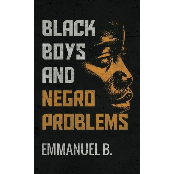 Black Boys and Negro Problems, (Hardcover)